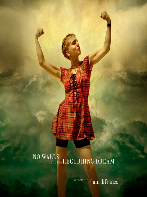 Title details for No Walls and the Recurring Dream by Ani DiFranco - Available